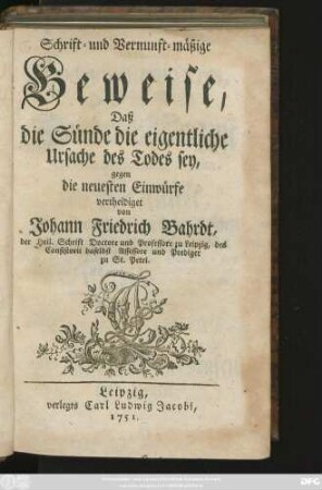 Schrift- und Vernunft-mäßige Beweise, Daß die Sünde die eigentliche Ursache des Todes sey