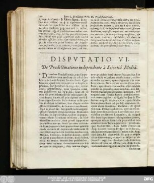 Disputatio VI. De Praedestinatione independente à Scientiâ Mediâ.