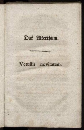 Das Alterthum. Vetustis novitatem.