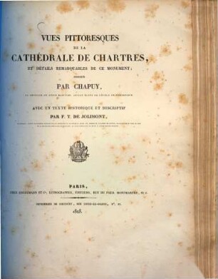 Vues Pittoresques De La Cathédrale De Chartres, Et Détails Remarquables De Ce Monument