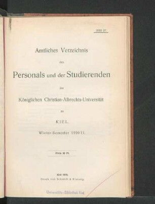 WS 1910/11: Amtliches Verzeichnis des Personals und der Studierenden der Königlichen Christian-Albrechts-Universität zu Kiel. Winter-Semester 1910/11.