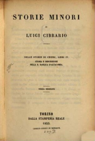 Storie minori : Delle storie, di Chieri, libri IV. Storià e descriziono della R. Basilica d' Alta comba