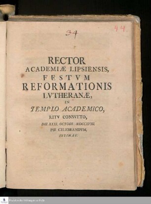 Rector Academiæ Lipsiensis, Festvm Reformationis Lvtheranæ, In Templo Academico, Ritv Consveto, Die XXXI. Octobr. MDCCXVIII. Pie Celebrandvm Intimat