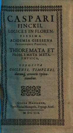 Theoremata et problemata metaphysica : opposita Goclenii, Timpleri aliorumque erroneis opinationibus