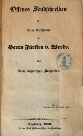 Offenes Sendschreiben an Seine Durchlaucht den Herrn Fürsten v. Wrede