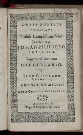 Horti Poetici Dedicati Nobili & amplissimo Viro Domino Johan-Philippo Petschio, Superioris Palatinatus Cancellario