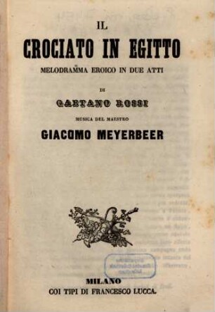 Il crociato in Egitto : melodramma eroico in due atti