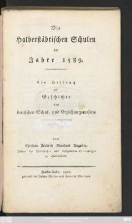 Die Halberstädtischen Schulen im Jahre 1589 : Ein Beitrag zur Geschichte des deutschen Schul- und Erziehungswesens