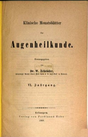 Klinische Monatsblätter für Augenheilkunde. 6, 6. 1868