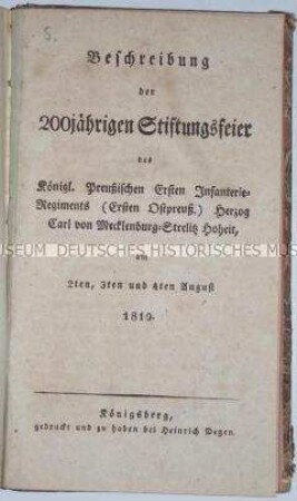 Beschreibung der 200-jährigen Stiftungsfeier des königlich-preußischen Ersten Infanterieregiments vom 2.-4. August 1819