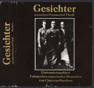 Christian Borchert. Gesichter zwischen Donau und Theiß : Umschlag des Buches: Christian Borchert: Gesichter zwischen Donau und Theiß. Einhundertunddrei Fotografien ungarischer Menschen. Unveröffentlichter Band mit aufgeklebten Originalfotoabzügen. Dresden: SLUB, Deutsche Fotothek