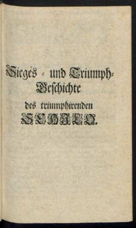 Sieges- und Triumph-Geschichte des triumphirenden Schilo