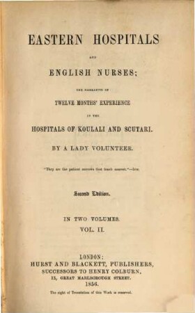 Eastern Hospitals and english nurses : the narrative of twelve months' experience in the hospitals of Koulali and Scutari. 2