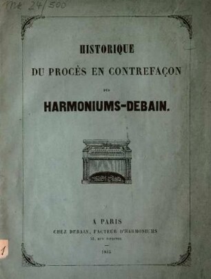 Historique du procès en contrefaçon des Harmoniums Debain. Documents extraits du dossier par ordre de dates