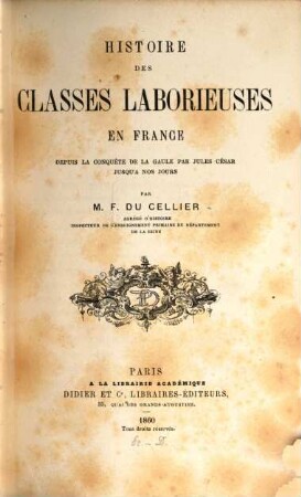 Histoire des classes laborieuses en France depuis la conquête de la Gaule par Jules César jusqu'à nos jours