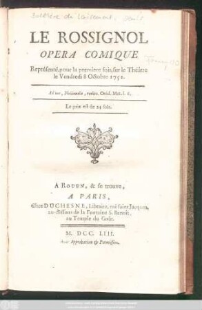 Le Rossignol : Opera Comique ; Représenté, pour la premiere fois, sur le Théâtre le Vendredi 8 Octobre 1751