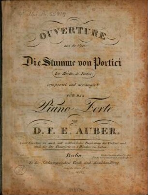 La muette de Portici : Die Stumme von Portici ; comp. u. arr. für d. Pianoforte, 1. Ouverture. - 12 S.
