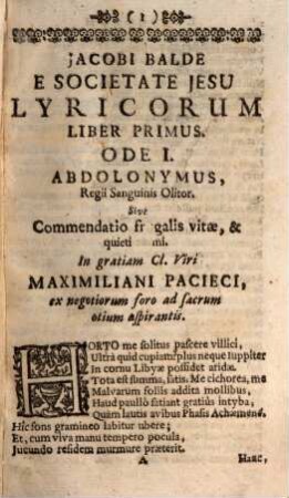 R. P. Jacobi Balde è Societate Jesu Opera Poëtica Omnia : Magnam partem nunquam edita; è MM. SS. Auctoris. 1, Continet Lyrica