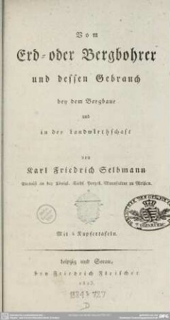 Vom Erd- oder Bergbohrer und dessen Gebrauch bey dem Bergbaue und in der Landwirthschaft