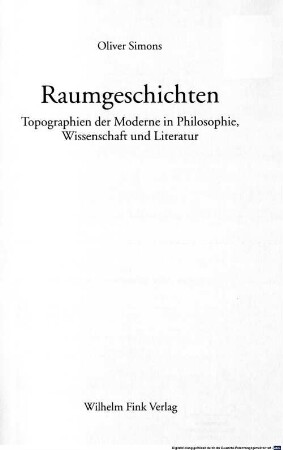 Raumgeschichten : Topographien der Moderne in Philosophie, Wissenschaft und Literatur