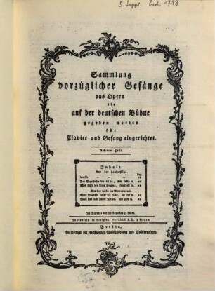 Sammlung vorzüglicher Gesänge aus Opern die auf der deutschen Bühne gegeben worden : fürs Clavier und Gesang eingerichtet ; op. CXXX d. D., 8