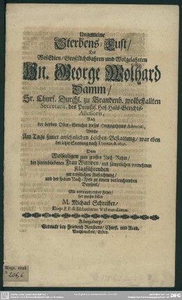 Ungemeine Sterbens-Lust des George Wolhard Damm, Churfl.-Brandenburg. Secretarii ..., welche am Tage seiner Leichen-Bestattung hat preisen sollen