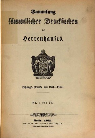 Sammlung sämmtlicher Drucksachen des Herrenhauses. 1861/62,1 = Sitzungs-Periode von 1861 - 1862 (1862)