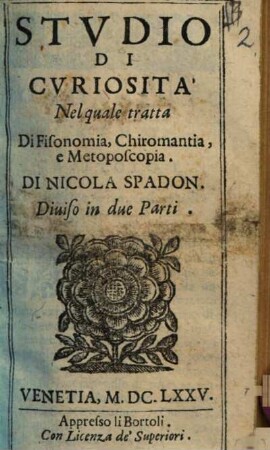 Stvdio Di Cvriosità : nel quale tratta di fisonomia, chiromantia, metoposcopia ; diviso in due parti