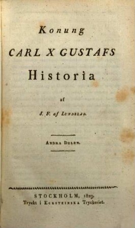 Konung Carl X Gustafs Historia. 2