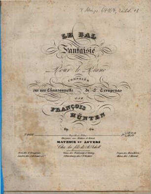 Le bal : fantaisie pour le piano ; composée sur une chansonette de E. Troupenas ; op. 64