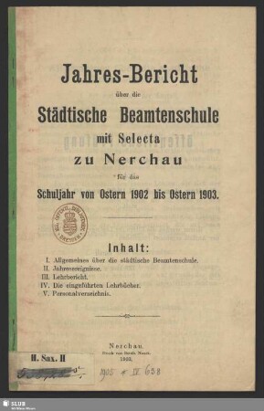 1902/03(1903): Jahres-Bericht der Städtischen Beamtenschule mit Selekta zu Nerchau : über das Schuljahr ...