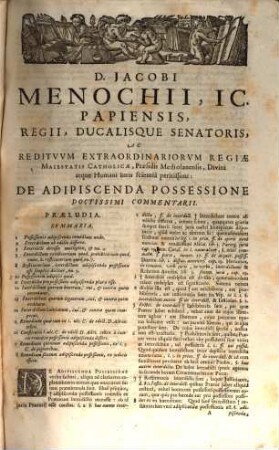 Jacobi Menochii Papiensis ... De Adipiscenda, Retinenda, Et Recvperanda Possessione Doctissima Commentaria