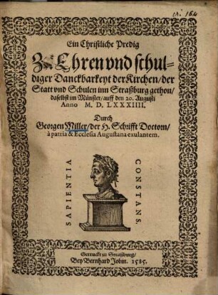 Ein Christliche Predig Zu Ehren vnd schuldiger Danckbarkeit der Kirchen, Statt vnd Schuln in Strassburg gethon über Luc. 4.