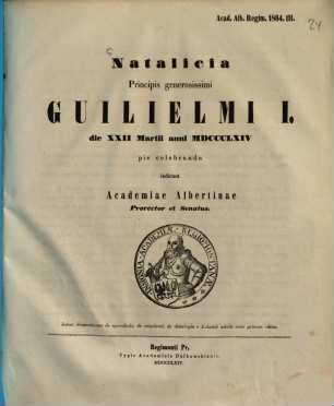 Natalicia principis generosissimi ... pie celebranda indicunt Academiae Albertinae prorector et senatus. 1864