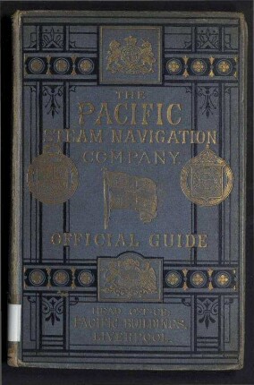 The Pacific Steam Navigation Company. - Official Guide.;To which is appended a Tourist Guide, specially prepared with maps & plans for the use of Passengers Visiting Great Britain and the Continent of Europe, or the United States and Canada.