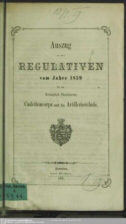 Auszug aus der Regulativen vom Jahre 1859 für das Königlich Sächsische Cadettencorps und die Artillerieschule