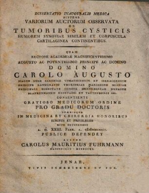 Dissertatio inauguralis medica sistens variorum auctorum observata de tumoribus cysticis humorem synoviae similem et corpuscula cartilaginea continentibus