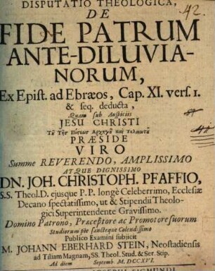 Disputatio theologica, De fide patrum ante-diluvianorum, ex epist. ad Ebraeos, cap. XI. vers. 1. & seq. deducta