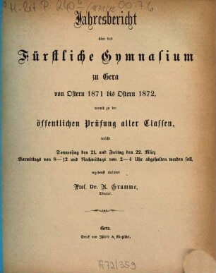 Jahresbericht über das Fürstliche Gymnasium zu Gera : von Ostern ... bis Ostern .... 1871/72