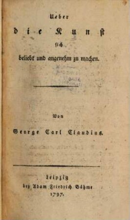 Ueber die Kunst sich beliebt und angenehm zu machen, [1]