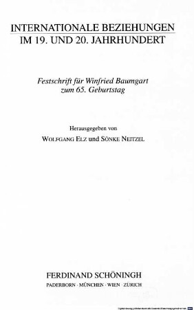 Internationale Beziehungen im 19. und 20. Jahrhundert : Festschrift für Winfried Baumgart zum 65. Geburtstag