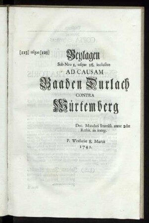 Beylagen Sub Nro 1. usque 16. inclusive ad causam Baaden Durlach contra Würtemberg [...]
