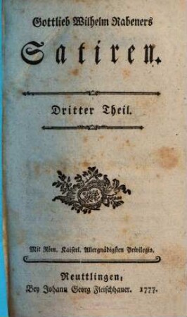 Gottlieb Wilhelm Rabeners Satiren. 3. (1777)