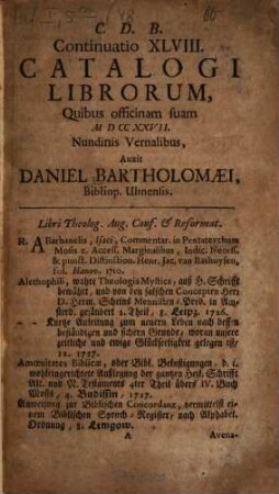 Continuatio ... Catalogi Librorum, Quibus Officinam suam ... Nundinis Vernalibus Auxerunt Daniel Bartholomaei & Filius, Bibliop. Ulmenses, 48. 1727