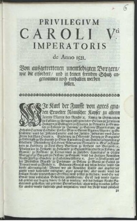 Privilegivm Caroli Vti. Imperatoris de Anno 1521 : Von ausgetrettenen unentledigten Burgern, wie die erfordert, und in keinen fremden Schutz angenommen noch enthalten werden sollen.
