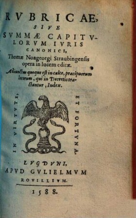 Rvbricae Sive Svmmae Capitvlorvm Ivris Canonici : Adiunctus quoque est in calce, praecipuorum locorum, qui in Decretis tractantur, Index