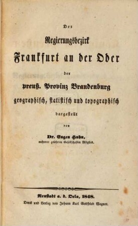 Das Königreich Preußen geographisch, statistisch und topographisch, 1[,1]. Brandenburg und Sachsen ; Der Regierungsbezirk Frankfurt an der Oder der preuß. Provinz Brandenburg