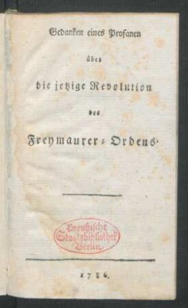 Gedanken eines Profanen über die jetzige Revolution des Freymaurer-Ordens
