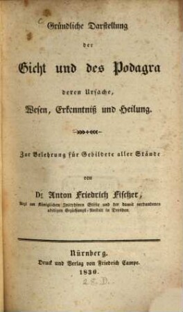 Gründliche Darstellung der Gicht und des Podagra, deren Ursache, Wesen, Erkenntniß und Heilung
