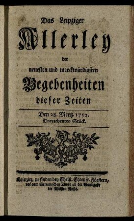 Den 28. Mertz. 1752. Dreyzehentes Stück.